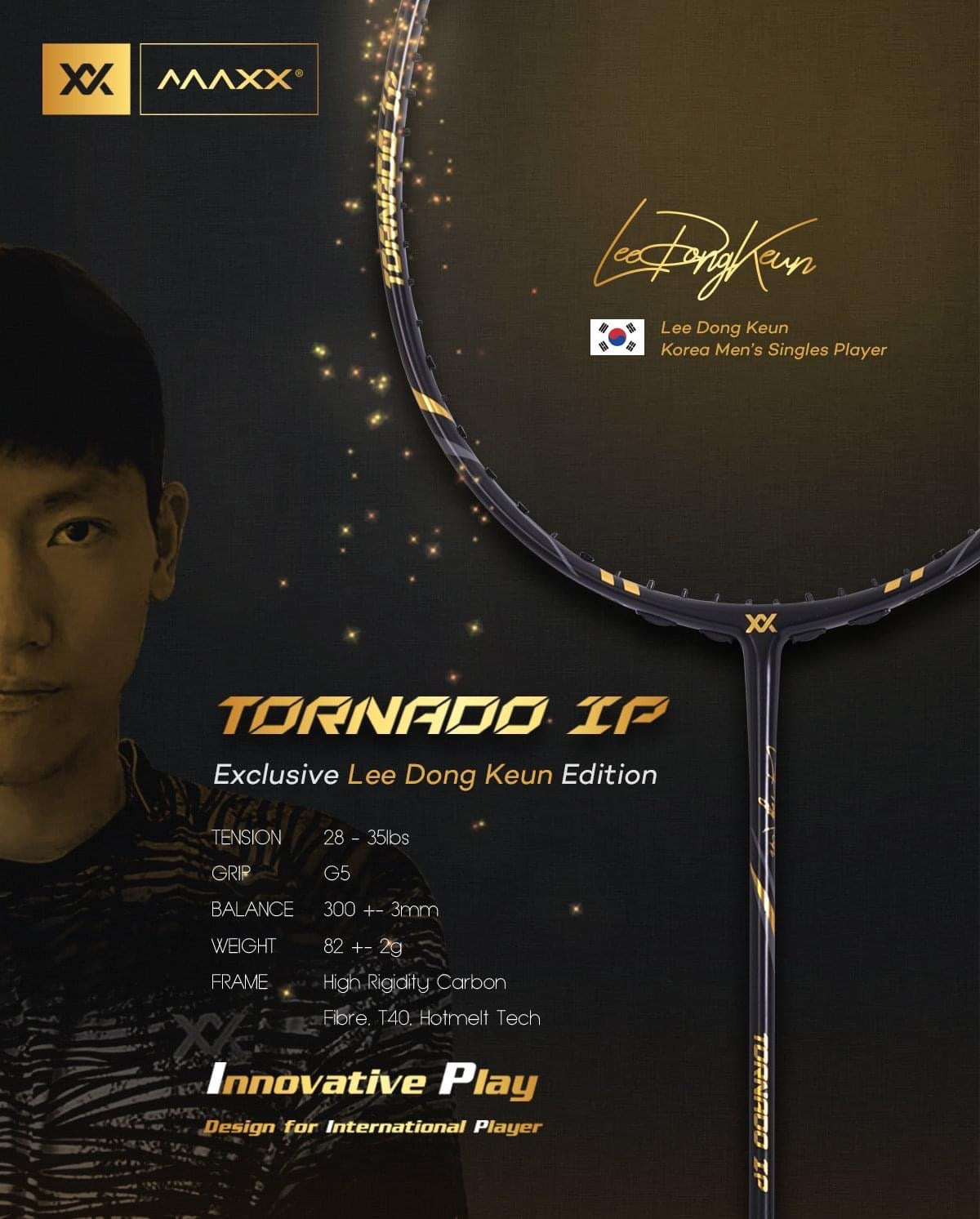 MAXX Tornado IP Lee Dong Keun Edition Racket