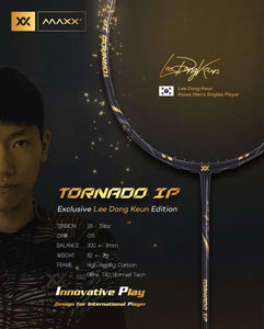 MAXX Tornado IP Lee Dong Keun Edition Racket